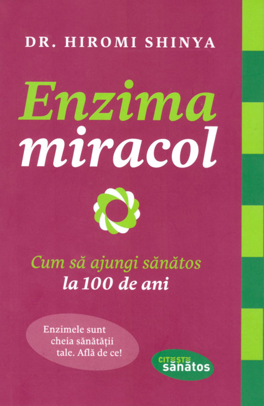 Coperta carte Enzima Miracol - Cum să ajungi sănătos la 100 de ani